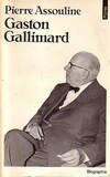 Gaston Gallimard: Un demi siècle d'édition française Assouline, Pierre, un demi siècle d'édition française