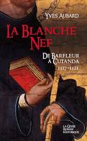La Blanche Nef, De Barfleur à Cutanda 1117-1121