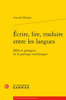 Écrire, lire, traduire entre les langues, Défis et pratiques de la poétique multilingue