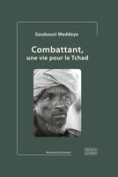 Combattant, une vie pour le Tchad