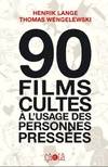 90 films cultes à l'usage des personnes pressées - Tome 1 - 90 films cultes à l'usage des personnes pressées