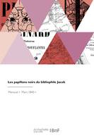 Les papillons noirs du bibliophile Jacob