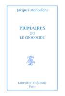 Primaires ou Le crococide