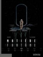 1, Matière Fantôme - Tome 1 - Alpha