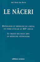 Le Nâceri - Cheval en terre d'Islam au XIVe siècle, Le Traité des deux arts en médecine vétérinaire