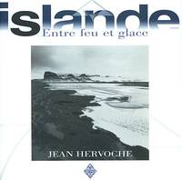 Islande : Entre feu et glace, entre feu et glace