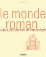 Le monde roman, villes, cathédrales et monastères