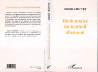 Dictionnaire du football allemand, [joueurs, entraîneurs, dirigeants]