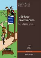 L'ETHIQUE EN ENTREPRISE - LES PIEGES A EVITER., Les pièges à éviter.