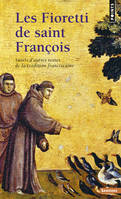 Les Fioretti de saint François, Suivis d'autres textes de la tradition franciscaine