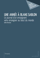 Une année à Blanc-Sablon, Le journal d'un enseignant venu enseigner au bout du monde