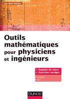 Outils mathématiques pour physiciens et ingénieurs - Rappels de cours et exercices corrigés, Rappels de cours et exercices corrigés