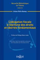 L'obligation fiscale à l'épreuve des droits et libertés fondamentaux. Volume 136 - 1re ed.