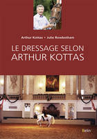 Le dressage selon Arthur Kottas