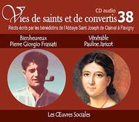 8 vies de saints ou de convertis T38 -- bienheureux Pier Giorgio Frassati et vénérable Pauline Jaricot - les oeuvres sociales - CD338