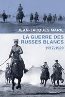 La guerre des russes blancs, 5 décembre 1917-22 octobre 1922