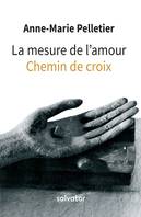 LA VICTOIRE DE L'AMOUR. CHEMIN De croix, Chemin de croix