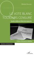 vote blanc toujours censuré (Le), Quatre millions d'électeurs ignorés