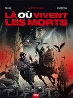 Là où vivent les morts, 1, Là ou vivent les morts - Tome 01, La cité du sang