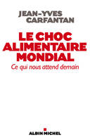 Le Choc alimentaire mondial, Ce qui nous attend demain