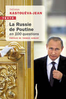 La Russie de Poutine en 100 questions