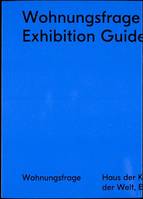 Wohnungsfrage Exhibition Guide /anglais