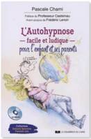 L'autohypnose facile et ludique pour l'enfant et ses parents