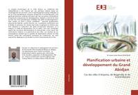 Planification urbaine et développement du Grand Abidjan, Cas des villes d'Anyama, de Bingerville et de Grand-Bassam