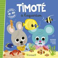 Timoté, TIMOTE A L'AQUARIUM