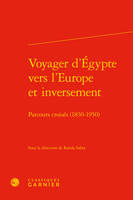 Voyager d'Égypte vers l'Europe et inversement, Parcours croisés (1830-1950)