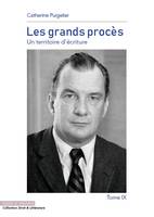 9, Les grands procès, Un territoire d'écriture