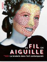 De fil en aiguille, La broderie dans l'art contemporain