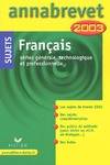 Annales du Brevet des collèges séries générales, technologique et professionnelle 2003 : Français