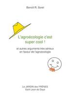 L'agroécologie c'est super cool !, et autres arguments très sérieux en faveur de l'agroécologie