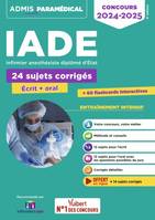 Concours IADE - 24 sujets corrigés (écrit et oral), Concours 2023-2024 - Infirmier anesthésiste diplômé d'État