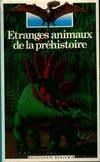 Etranges animaux de la préhistoire