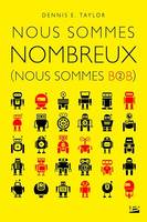 Nous sommes Bob, T2 : Nous sommes nombreux, Nous sommes Bob, T2