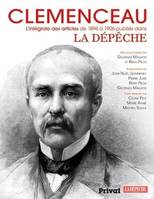 Clemenceau, l'intégrale des articles de 1894 à 1906 publiés dans La Dépêche, l'intégrale des articles de 1894 à 1906 publiés dans 