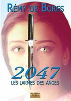 2047, les larmes des anges, roman