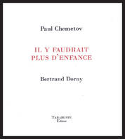 IL Y FAUDRAIT PLUS D'ENFANCE - Paul Chemetov / Bertrand Dorny
