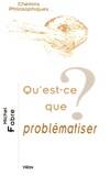 Qu'est-ce que problématiser?