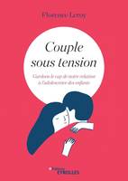 Couple sous tension, Gardons le cap de notre relation à l'adolescence des enfants