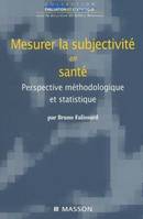 Mesurer la subjectivité en santé, perspective méthodologique et statistique