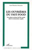 Les ouvrières du fast-food, Les enjeux sociaux du flux tendu dans la restauration rapide