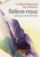 Relève-nous, lorsque vivre fait mal