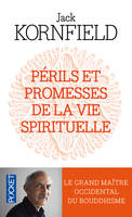 Périls et promesses de la vie spirituelle, un chemin qui a du coeur