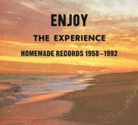 Enjoy The Experience - Homemade Records 1958-1992 (+livret 20 pages)