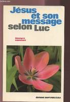 Jesus et son message de joie / trad. et comment. des textes liturgiques de l'evangile de luc, trad. et comment. des textes liturgiques de l'Évangile de Luc