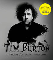 Tim Burton, Itinéraire d'un enfant particulier