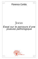 Jocus, Essai sur le parcours d'une joueuse pathologique